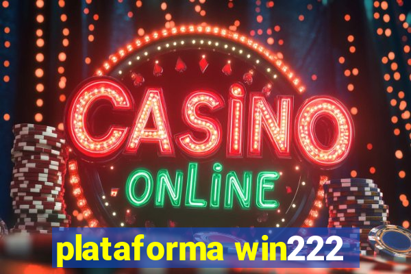 plataforma win222